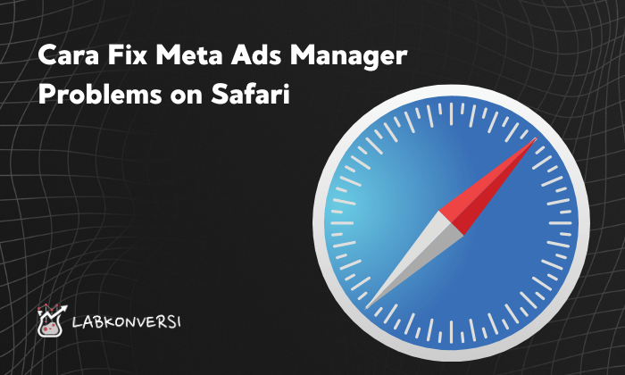 Cara Fix Meta Ads Manager Problems on Safari