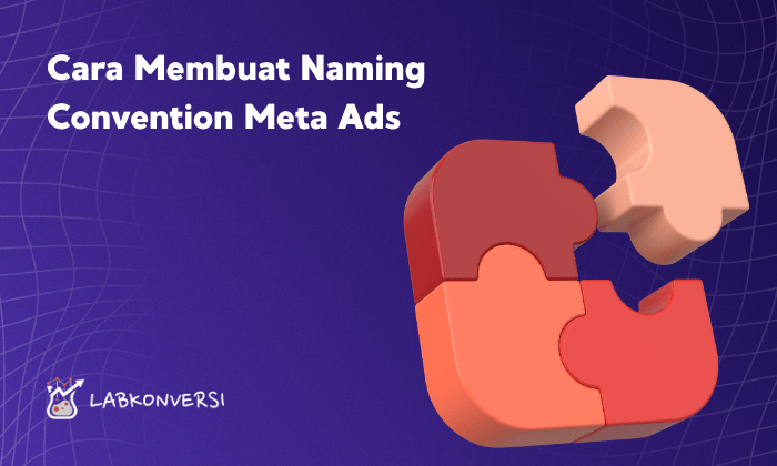 Cara Membuat Naming Convention Meta Ads